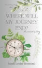Where will my Journey end? : Based on a True Story - Book