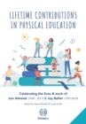 Lifetime Contributions in Physical Education : Celebrating the lives and work of Len Almond (1938-2017) and Joy Butler (1957-2019) - Book