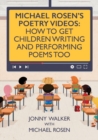 Michael Rosen's Poetry Videos : How To Get Children Writing and Performing Poems Too - Book