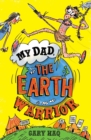 My Dad, the Earth Warrior - Book