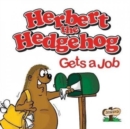 Herbert the Hedgehog Gets a Job - Book