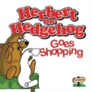 Herbert the Hedgehog Goes Shopping - Book