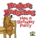 Herbert the Hedgehog Has a Birthday Party - Book