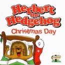 Herbert the Hedgehog Christmas Day - Book