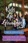 Kids Go Glamping : Reviewing the Best Glamping Sites on the South Coast - Book
