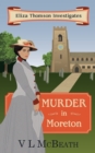 Murder in Moreton : Eliza Thomson Investigates (Book 2) - Book