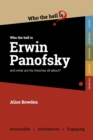Who the Hell is Erwin Panofsky? : And what are his theories on art history all about? - Book