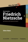 Who the Hell is Friedrich Nietzsche? : And what is his philosophy all about? - Book