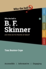 Who the Hell is B.F. Skinner? : and what are his theories all about? - Book