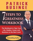7 Steps to Greatness Workbook : The Workbook to Take Your Life, Studies, Career and Business to the Next Level - Book
