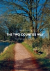 A Guide to Walking the Two Counties Way : from Taunton to Starcross - Book