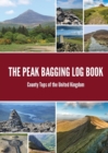 The Peak Bagging Log Book : County Tops of the United Kingdom - Book