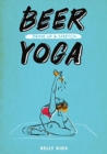 Beer Yoga : Drink Up and Stretch - Book