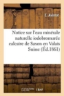 Notice Sur l'Eau Minerale Naturelle Iodobromuree Calcaire de Saxon En Valais Suisse - Book