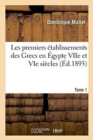 Les Premiers Etablissements Des Grecs En Egypte Viie Et Vie Siecles. Tome 1 - Book