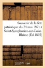 Souvenir de la Fete Patriotique Du 24 Mai 1891 A Saint-Symphorien-Sur-Coise. Rhone - Book