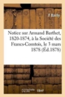 Notice Sur Armand Barthet, 1820-1874, A La Societe Des Francs-Comtois, Le 3 Mars 1878 - Book