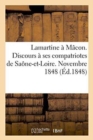 Lamartine A Macon. Discours A Ses Compatriotes de Saone-Et-Loire. Novembre 1848 - Book
