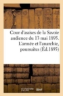Cour d'Assises de la Savoie Audience Du 13 Mai 1895. l'Armee Et l'Anarchie, Poursuites - Book