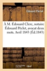 A M. Edouard Clerc, Notaire Edouard Peclet, Avocat Deux Mots. Avril 1843 - Book