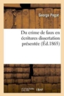 Du Crime de Faux En Ecritures: Dissertation Presentee - Book