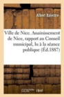 Ville de Nice. Assainissement de Nice, Rapport Au Conseil Municipal, Lu A La Seance Publique - Book