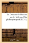 Le Desastre de Messine Ou Les Volcans, Ode Philosophique. - Book