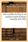 Notes In?dites de Peiresc Sur Quelques Points d'Histoire Naturelle - Book