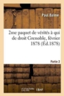 2me Paquet de Verites A Qui de Droit: Grenoble, Fevrier 1878 - Book
