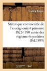 Statistique Commentee de l'Enseignement Primaire 1822-1890: Suivie Des Reglements Scolaires - Book
