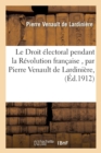 Le Droit Electoral Pendant La Revolution Francaise - Book