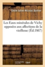Les Eaux Minerales de Vichy Opposees Aux Affections de la Vieillesse - Book