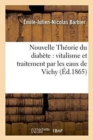 Nouvelle Theorie Du Diabete & Vitalisme, Son Traitement Par Les Eaux de Vichy - Book