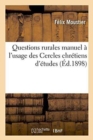 Questions Rurales: Manuel ? l'Usage Des Cercles Chr?tiens d'?tudes - Book