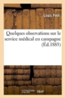 Quelques Observations Sur Le Service M?dical En Campagne - Book