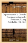 Departement de la Gironde. Enseignement Agricole. Professeur M. Aug. Petit-Lafitte - Book