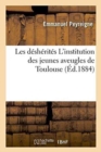 Les Desherites l'Institution Des Jeunes Aveugles de Toulouse - Book