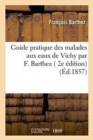Guide Pratique Des Malades Aux Eaux de Vichy, 2e ?dition - Book