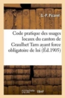 Code Pratique Des Usages Locaux Du Canton de Graulhet Tarn Ayant Force Obligatoire de Loi - Book