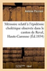 Memoire Relatif A l'Epidemie Cholerique Observee Dans Le Canton de Reval, Haute-Garonne - Book