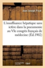 L'Insuffisance H?patique Sans Ict?re Dans La Pneumonie, Vie Congr?s Fran?ais de M?decine - Book