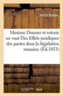 Maxime Donner Et Retenir Ne Vaut Des Effets Juridiques Des Pactes Dans La Legislation Romaine - Book