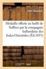La Medaille Offerte Au Bailli de Suffren Par La Compagnie Hollandaise Des Indes-Orientales - Book