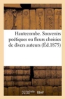 Hautecombe. Souvenirs Poetiques Ou Fleurs Choisies de Divers Auteurs - Book