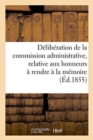 Deliberation de la Commission Administrative, Relative Aux Honneurs A Rendre A La Memoire - Book