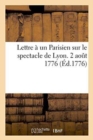 Lettre A Un Parisien Sur Le Spectacle de Lyon. 2 Aout 1776. - Book