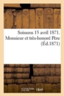 Soissons 15 Avril 1871. Monsieur Et Tres-Honore Pere - Book