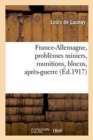 France-Allemagne, Probl?mes Miniers, Munitions, Blocus, Apr?s-Guerre - Book