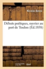 Debuts Poetiques, Ouvrier Au Port de Toulon - Book