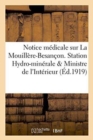 Notice Medicale Sur La Mouillere-Besancon. Station Hydro-Minerale & Ministre de l'Interieur - Book